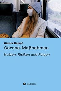 Corona-Maßnahmen - Nutzen, Risiken und Folgen