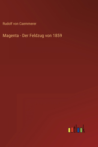 Magenta - Der Feldzug von 1859