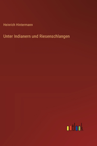 Unter Indianern und Riesenschlangen