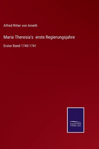 Maria Theresia's erste Regierungsjahre