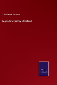 Legendary History of Ireland