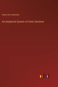 An Analytical System of Conic Sections