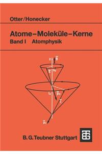 Atome — Moleküle — Kerne