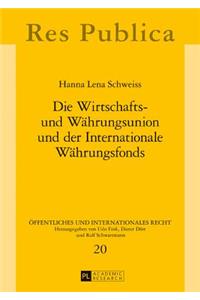 Die Wirtschafts- und Waehrungsunion und der Internationale Waehrungsfonds