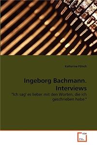 Ingeborg Bachmann. Interviews