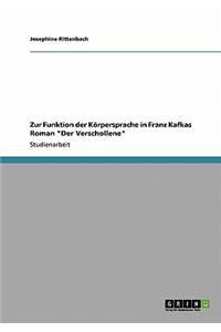 Zur Funktion der Körpersprache in Franz Kafkas Roman 