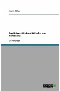 Das Universitätsideal Wilhelm von Humboldts