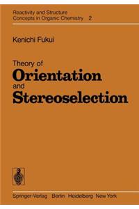 Theory of Orientation and Stereoselection