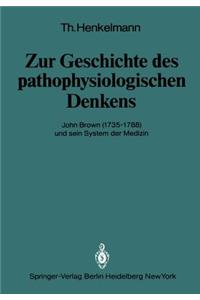 Zur Geschichte des pathophysiologischen Denkens