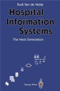 Hospital Information Systems -- The Next Generation