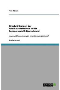Einschränkungen der Publikationsfreiheit in der Bundesrepublik Deutschland