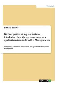 Die Integration des quantitativen interkulturellen Managements und des qualitativen transkulturellen Managements