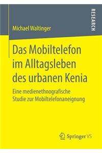Das Mobiltelefon im Alltagsleben des urbanen Kenia