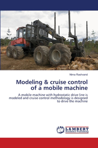 Modeling & cruise control of a mobile machine