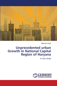Unprecedented urban Growth in National Capital Region of Haryana