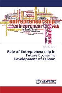 Role of Entrepreneurship in Future Economic Development of Taiwan