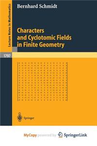 Characters and Cyclotomic Fields in Finite Geometry