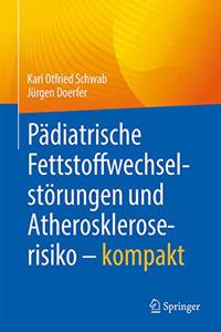 Pädiatrische Fettstoffwechselstörungen Und Atheroskleroserisiko - Kompakt