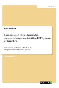 Warum sollen mittelständische Unternehmen gerade jetzt ihre ERP-Systeme austauschen?