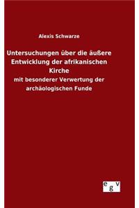 Untersuchungen über die äußere Entwicklung der afrikanischen Kirche