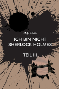 Ich bin nicht Sherlock Holmes
