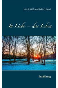 In Liebe - das Leben