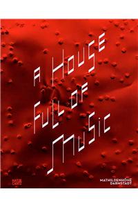 A House Full of Music: Strategies in Music and Art