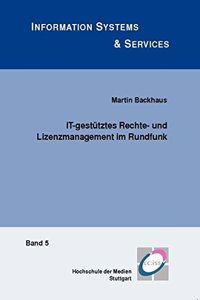 It-Gestutztes Rechte- Und Lizenzmanagement Im Rundfunk