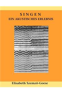 Singen - ein akustisches Erlebnis
