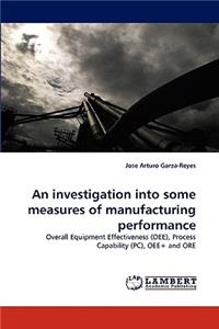 investigation into some measures of manufacturing performance