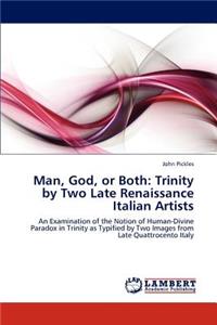 Man, God, or Both