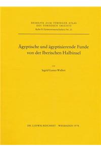 Agyptische Und Agyptisierende Funde Von Der Iberischen Halbinsel