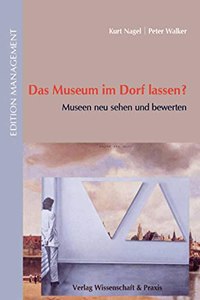 Das Museum Im Dorf Lassen?