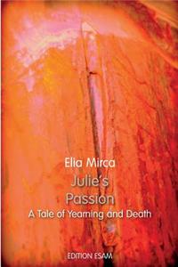 Julie's Passion Book 2: A Tale of Yearning & Death