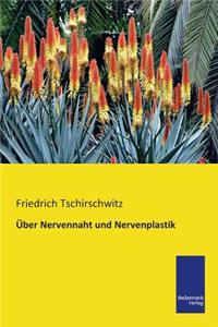 Ueber Nervennaht und Nervenplastik