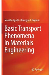 Basic Transport Phenomena in Materials Engineering
