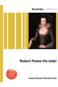 Robert Peake the Elder