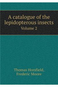 A Catalogue of the Lepidopterous Insects Volume 2
