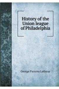 History of the Union League of Philadelphia
