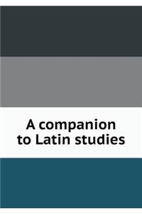 A companion to Latin studies