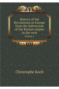 History of the Revolutions in Europe from the Subversion of the Roman Empire in the West Volume 1