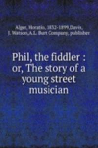Phil, the fiddler