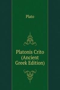 Platonis Crito (Ancient Greek Edition)