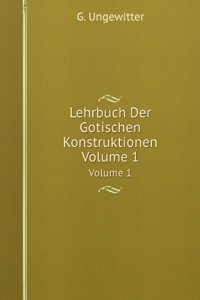 Lehrbuch Der Gotischen Konstruktionen