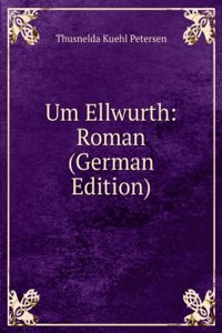 Um Ellwurth: Roman (German Edition)