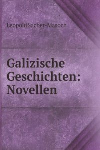 Galizische Geschichten: Novellen