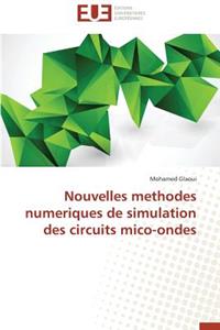Nouvelles Methodes Numeriques de Simulation Des Circuits Mico-Ondes