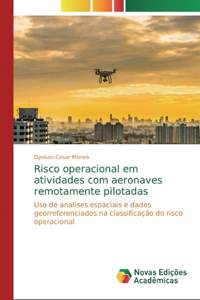 Risco operacional em atividades com aeronaves remotamente pilotadas