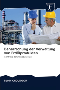 Beherrschung der Verwaltung von Erdölprodukten