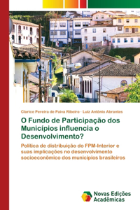 O Fundo de Participação dos Municípios influencia o Desenvolvimento?